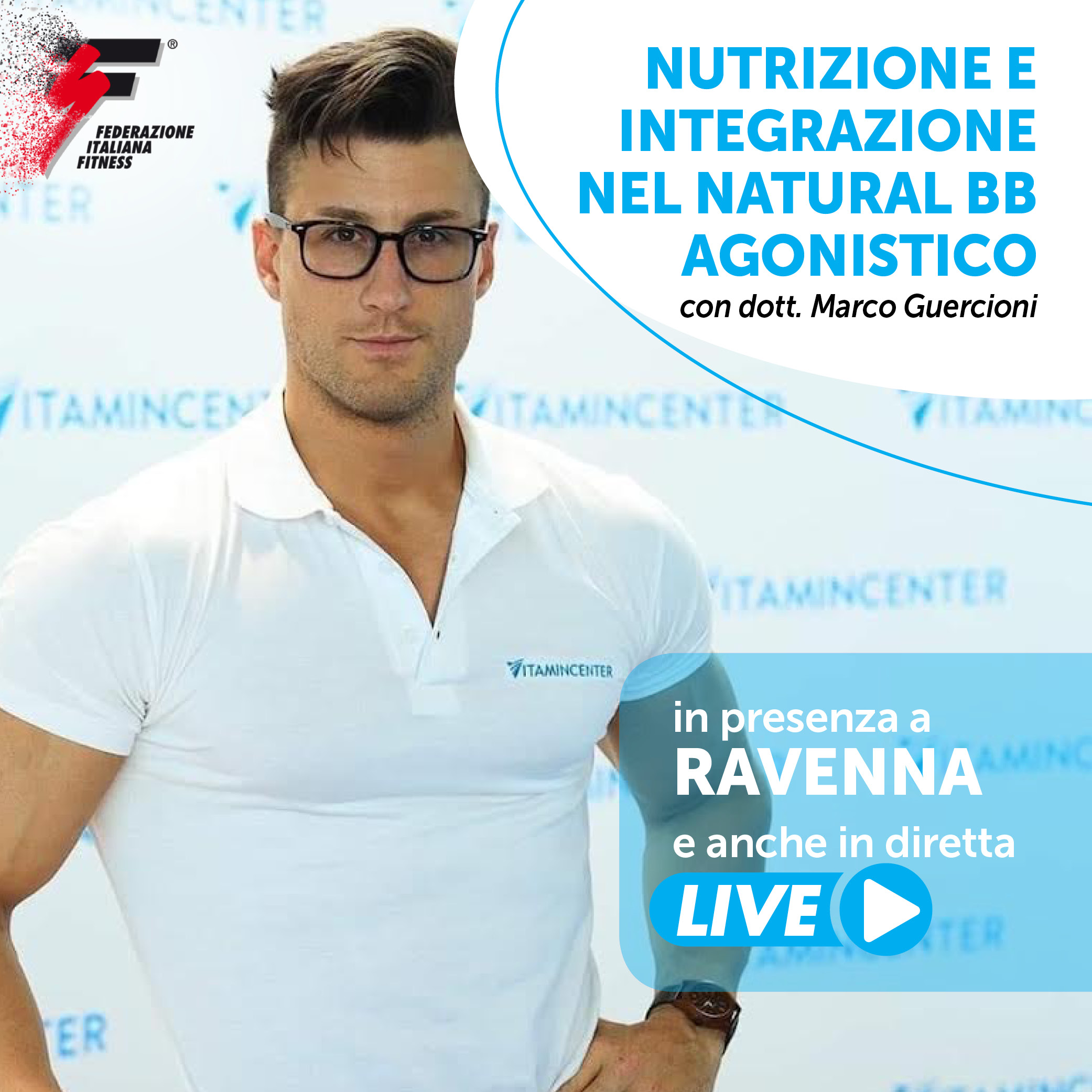 NUTRIZIONE E INTEGRAZIONE NEL NATURAL BODY BUILDING AGONISTICO /Master Live