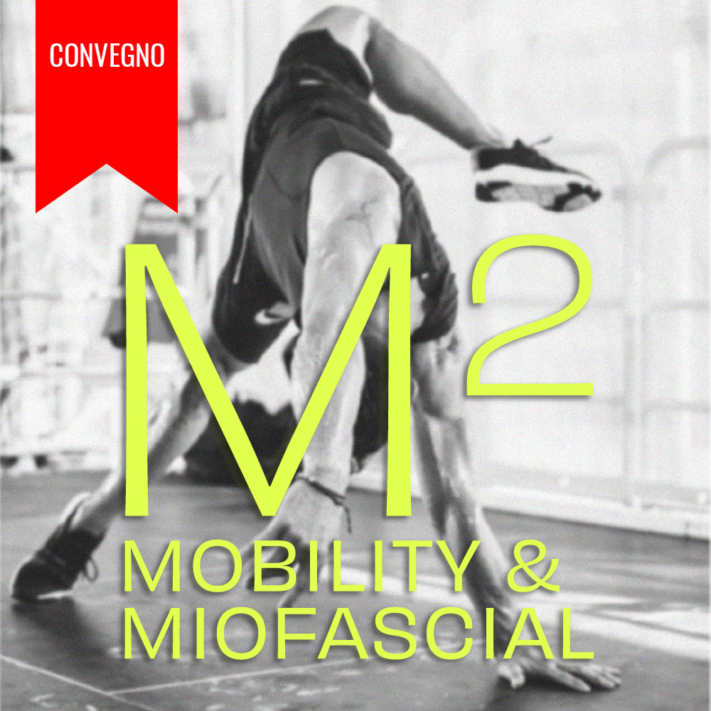  CONVEGNO A.I.P.S.: M2 - MOBILITY & MIOFASCIAL
